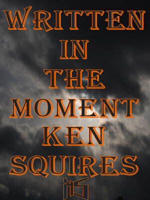 cover image of Written in the Moment